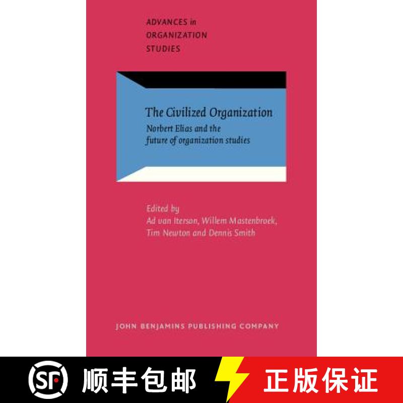 【2-3周达】Civilized Organization: Norbert Elias and the future of organization studies [9789027233097]