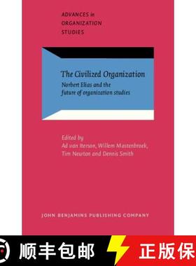 【3-4周达】Civilized Organization: Norbert Elias and the future of organization studies [9789027233097]