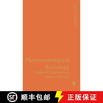 【3-4周达】Phenomenological Sociology: Insight and Experience in Modern Society [9780761959861]