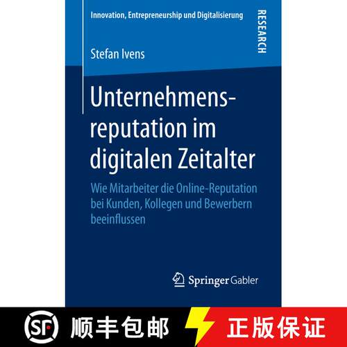 【3-4周达】Unternehmensreputation im digitalen Zeitalter : Wie Mitarbeiter die Online-Reputation bei ... [9783658235444]