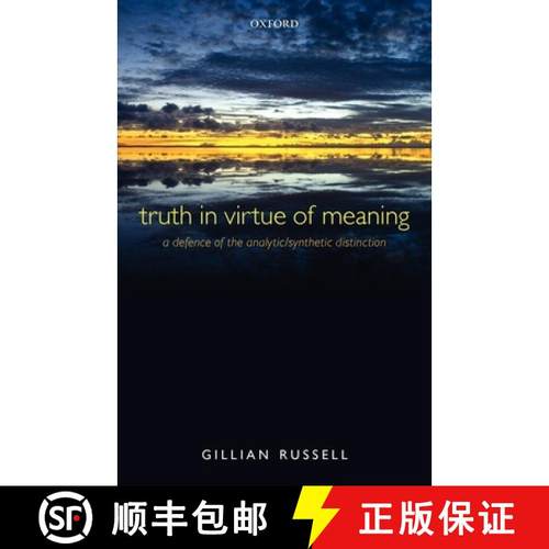 【3-4周达】Truth in Virtue of Meaning: A Defence of the Analytic/Synthetic Distinction [9780199694730]
