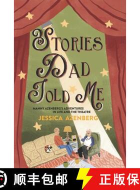 【3-4周达】Stories Dad Told Me: Manny Azenberg's Adventures in Life and the Theatre [9780578298269]
