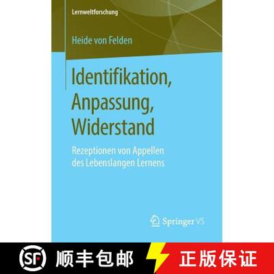 【3-4周达】Identifikation, Anpassung, Widerstand : Rezeptionen von Appellen des Lebenslangen Lernens [9783658241940]