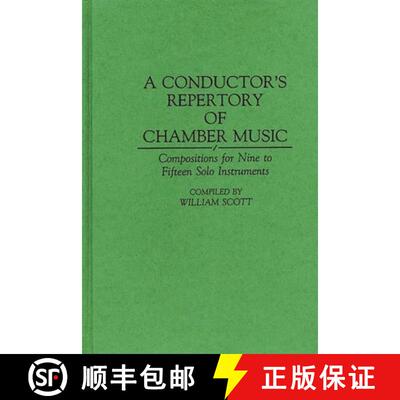 【3-4周达】A Conductor's Repertory of Chamber Music: Compositions for Nine to Fifteen Solo Instruments [9780313289798]