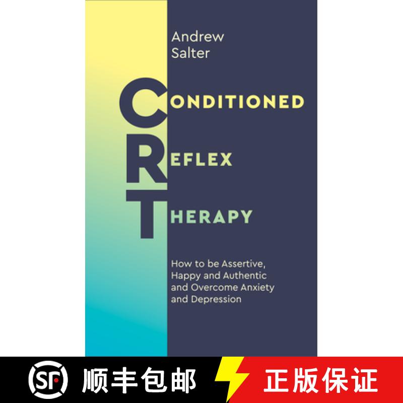 【4周达】Conditioned Reflex Therapy: How to Be Assertive, Happy and Authentic, and Overcome Anxiety a... [9781786782908]