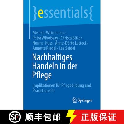 【3-4周达】Nachhaltiges Handeln in der Pflege : Implikationen für Pflegebildung und Praxistransfer [9783662716427]