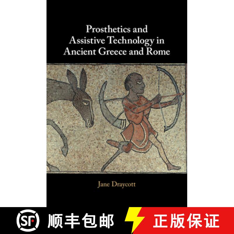 【3-4周达】Prosthetics and Assistive Technology in Ancient Greece and Rome [9781009168397]