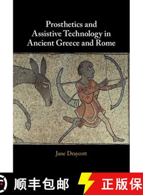 【3-4周达】Prosthetics and Assistive Technology in Ancient Greece and Rome [9781009168397]