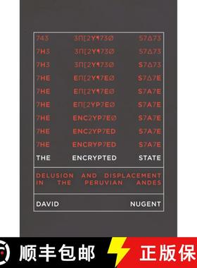 【3-4周达】The Encrypted State: Delusion and Displacement in the Peruvian Andes [9781503609037]