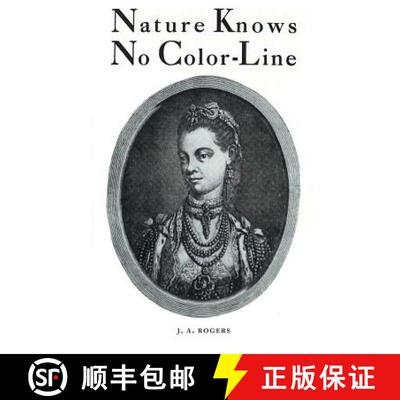 【3-4周达】Nature Knows No Color-Line: Research into the Negro Ancestry in the White Race [9781684115723]