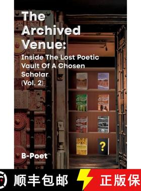 【3-4周达】The Archived Venue: Inside The Lost Poetic Vault of a Chosen Scholar (Vol. 2) [9781958475133]
