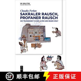 Alten Sakraler 预订 Und 9783110674873 Profaner Welt Rausch Trunkenheit Neuen Der