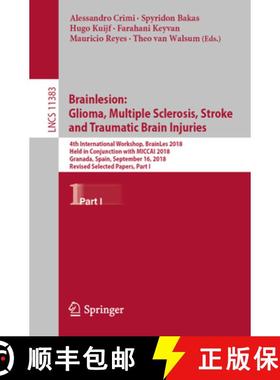 【3-4周达】Brainlesion: Glioma, Multiple Sclerosis, Stroke and Traumatic Brain Injuries: 4th Internat... [9783030117221]