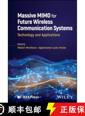 【3-4周达】Massive MIMO for Future Wireless Communication Sys tems: Technology and Applications [9781394228300]