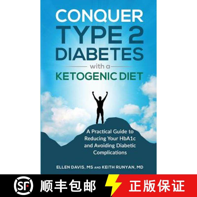 【3-4周达】Conquer Type 2 Diabetes with a Ketogenic Diet: A Practical Guide for Reducing Your HBA1c a... [9781943721061]
