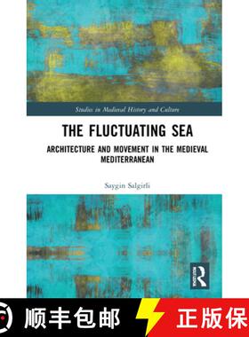 【3-4周达】The Fluctuating Sea: Architecture and Movement in the Medieval Mediterranean [9780367608460]