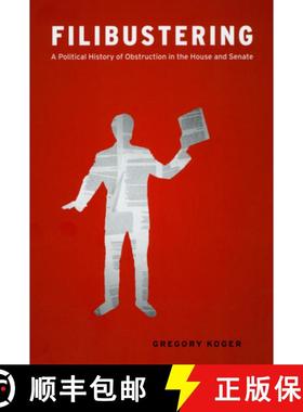 【3-4周达】Filibustering: A Political History of Obstruction in the House and Senate [9780226449654]