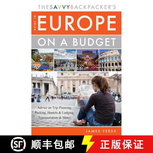 【3-4周达】The Savvy Backpacker's Guide to Europe on a Budget: Advice on Trip Planning, Packing, Host... [9781629147383]