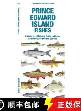 【3-4周达】Prince Edward Island Fishes: A Waterproof Folding Guide to Native and Introduced Freshwate... [9781620056097]