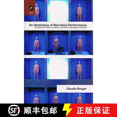 【3-4周达】An Aesthetics of Narrative Performance: Transnational Theater, Literature, and Film in Con... [9780814252574]