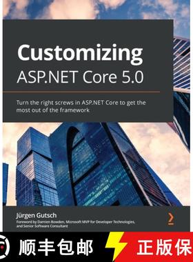 预订 Customizing ASP.NET Core 5.0 : Turn the right screws in ASP.NET Core to get the most out of the ... [9781801077866]