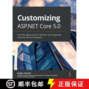 预订 Customizing ASP.NET Core 5.0 : Turn the right screws in ASP.NET Core to get the most out of the ... [9781801077866]