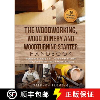 预订 The Woodworking, Wood Joinery and Woodturning Starter Handbook: Beginner Friendly 3 in 1 Guide w... [9781649212450]