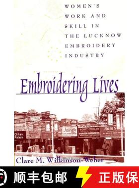 【3-4周达】Embroidering Lives: Women's Work and Skill in the Lucknow Embroidery Industry [9780791440889]