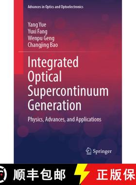 【3-4周达】Integrated Optical Supercontinuum Generation: Physics, Advances, and Applications [9789819765836]