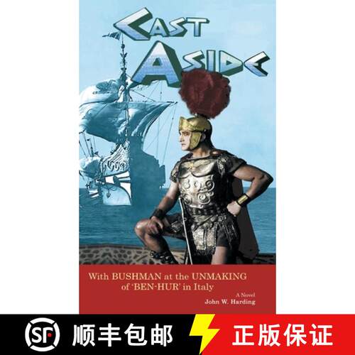 【3-4周达】精装 Cast Aside - With Bushman at the Unmaking of 'Ben-Hur' in Italy (hardback) [9798887712932]