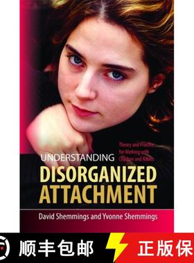 【3-4周达】Understanding Disorganized Attachment: Theory and Practice for Working with Children and A... [9781849050449]