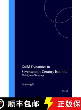 预订 Guild Dynamics in Seventeenth-Century Istanbul: Fluidity and Leverage [9789004129443]