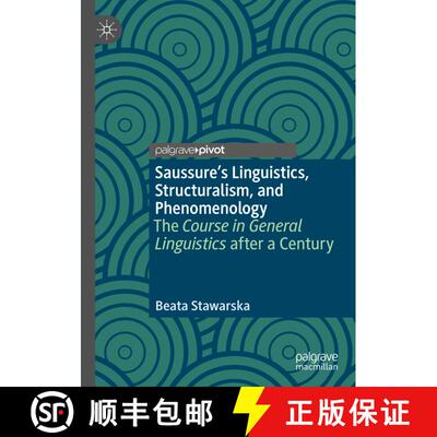 【3-4周达】精装 Saussure's Linguistics, Structuralism, and Phenomenology : The Course in General Ling... [9783030430962]