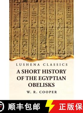 【3-4周达】A Short History of the Egyptian Obelisks [9781639239801]