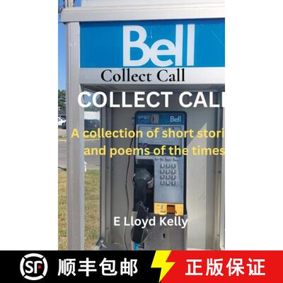【3-4周达】Collect Call: A compilation of short stories and poems of the times [9781778263781]