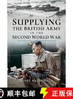 【3-4周达】Supplying the British Army in the Second World War [9781526725332]