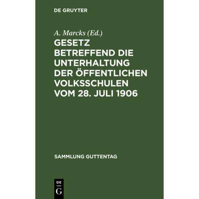 【4周达】Gesetz betreffend die Unterhaltung der oeffentlichen Volksschulen vom 28. Juli 1906 [9783111157207]