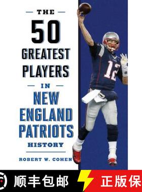 【3-4周达】The 50 Greatest Players in New England Patriots Football History [9781493033577]