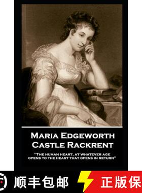 【3-4周达】Maria Edgeworth - Castle Rackrent: 'The human heart, at whatever age, opens to the heart t... [9781787806771]