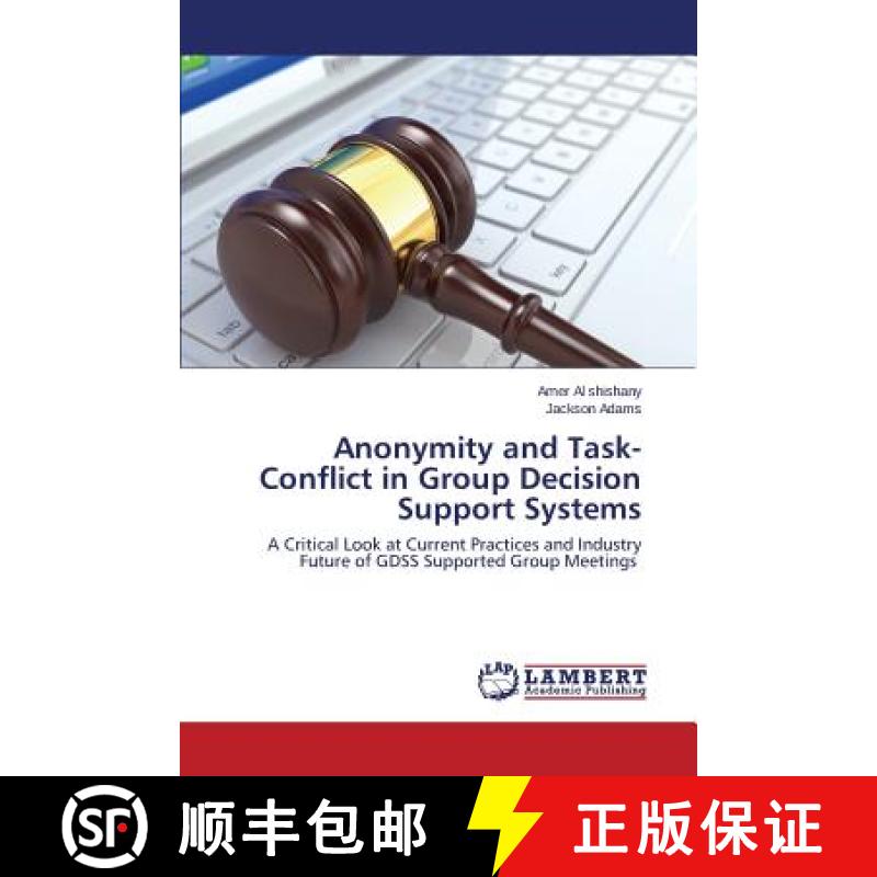 预订 Anonymity and Task-Conflict in Group Decision Support Systems [9783659660887]