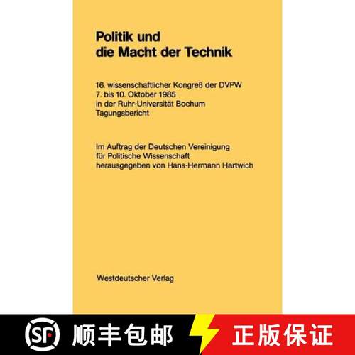 【3-4周达】Politik und die Macht der Technik : 16. wissenschaftlicher Kongreß der DVPW. 7. bis 10. O... [9783531118260]