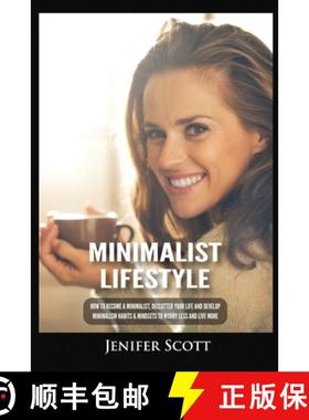 预订 Minimalist Lifestyle: How to Become a Minimalist, Declutter Your Life and Develop Minimalism Hab... [9781955617642]