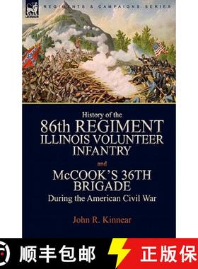 【3-4周达】History of the Eighty-Sixth Regiment, Illinois Volunteer Infantry and McCook's 36th Brigad... [9780857061102]