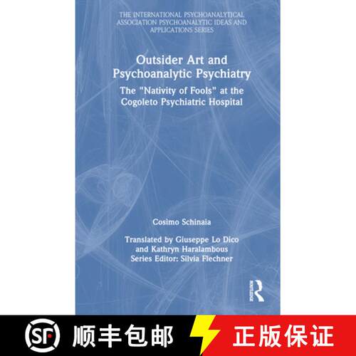 【3-4周达】精装 Outsider Art and Psychoanalytic Psychiatry: The Nativity of Fools at the Cogoleto Psy... [9781032464510]