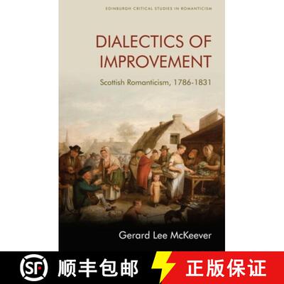 【3-4周达】Dialectics of Improvement: Scottish Romanticism, 1786-1831 [9781474441681]