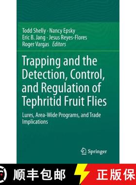 【3-4周达】Trapping and the Detection, Control, and Regulation of Tephritid Fruit Flies : Lures, Area... [9789401791922]