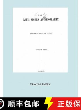 【3-4周达】Louis Spohr's Autobiography. (2 vols in 1 book.  Facsimile of 1865 copyright edition). [9781849551113]