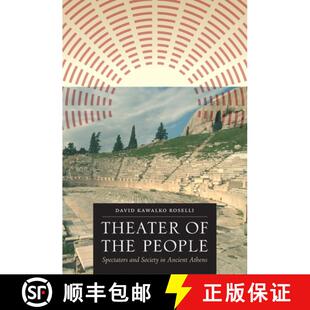 【3-4周达】Theater of the People: Spectators and Society in Ancient Athens [9780292744028]