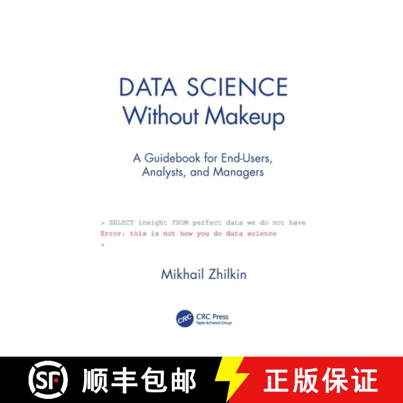 【3-4周达】Data Science Without Makeup: A Guidebook for End-Users, Analysts, and Managers [9780367523220]