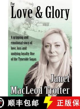 【3-4周达】For Love & Glory: A Gripping and Emotional Story of Love, Loss and Undying Loyalty: One of... [9781908359285]